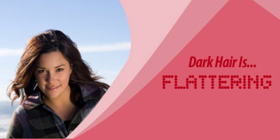 Dark hair is: Flattering...